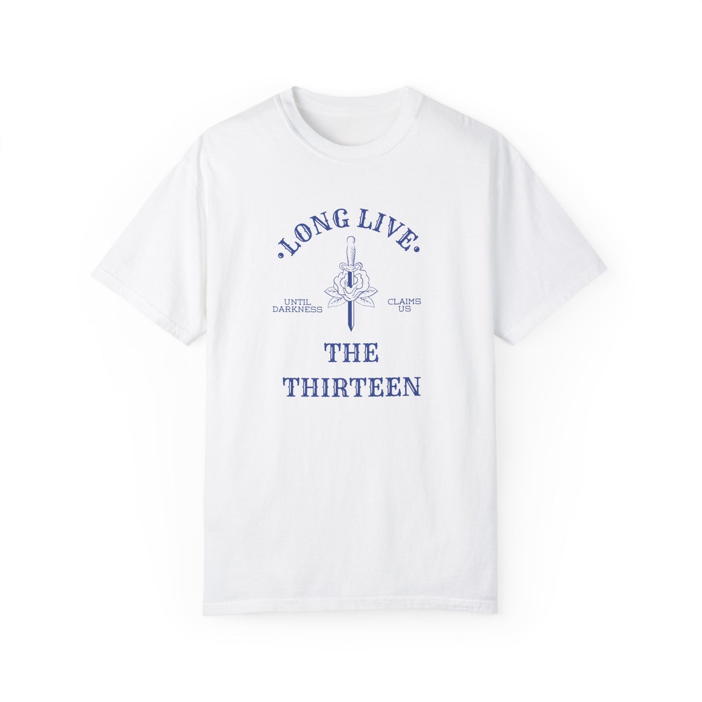 Long Live The Thirteen Comfort Colors T-Shirt, Throne of Glass